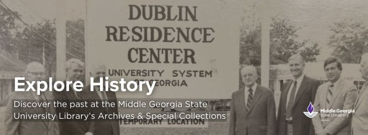 Explore History discover the past at the Middle Georgia State University's Library Archives and Special Collections